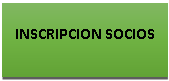 Cuadro de texto: INSCRIPCION SOCIOS